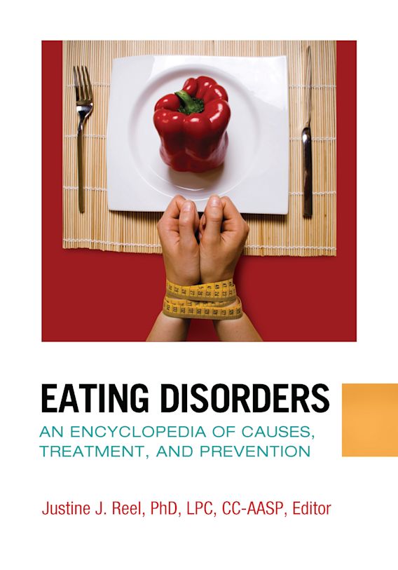 Eating Disorders An Encyclopedia Of Causes Treatment And Prevention Eating Disorders An Encyclopedia Of Causes Treatment And Prevention