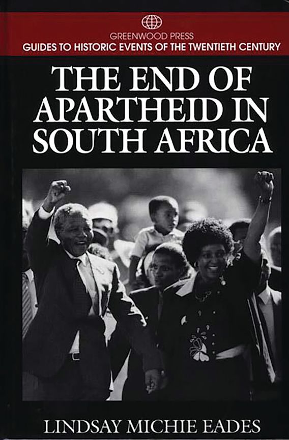 The End Of Apartheid In South Africa Greenwood Press Guides To   9798216079392 