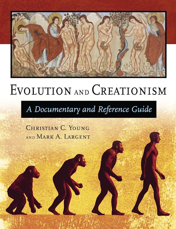 Evolution And Creationism A Documentary And Reference Guide Documentary And Reference Guides 0845