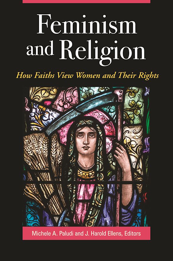 Feminism and Religion: How Faiths View Women and Their Rights: Michele ...