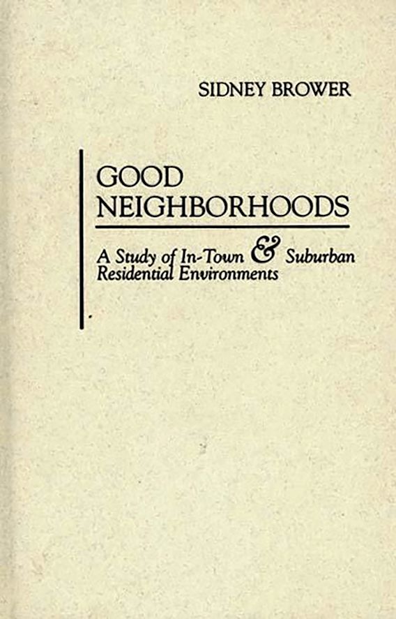 Good Neighborhoods A Study of InTown and Suburban Residential