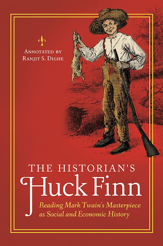 The Historian's Huck Finn Reading Mark Twain's Masterpiece as Social