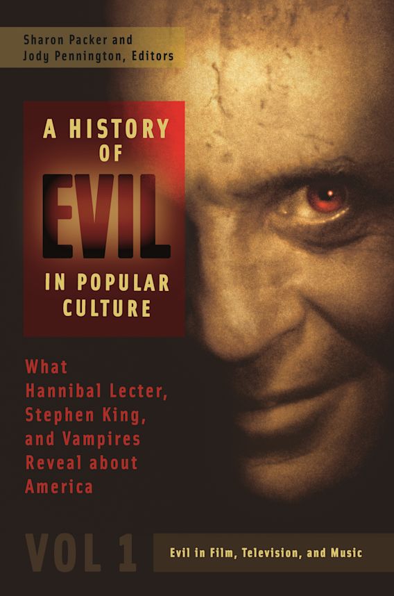 A History of Evil in Popular Culture [2 volumes] What Hannibal Lecter