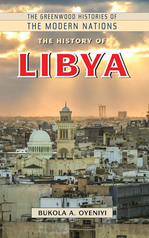 The History of Libya The Greenwood Histories of the Modern Nations