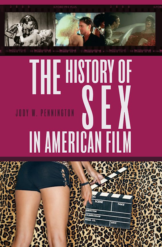 The History Of Sex In American Film Jody Pennington Praeger
