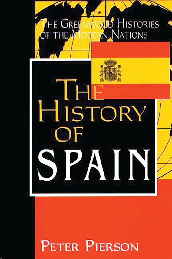 The History of Spain The Greenwood Histories of the Modern Nations