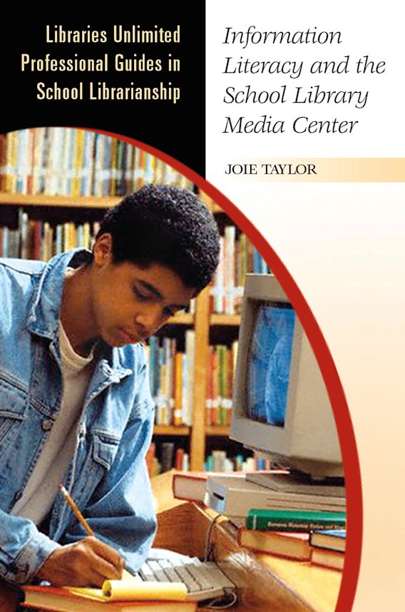 Information Literacy and the School Library Media Center Libraries