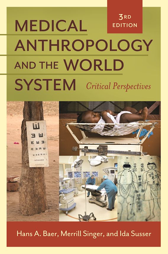 Medical Anthropology and the World System Critical Perspectives Hans