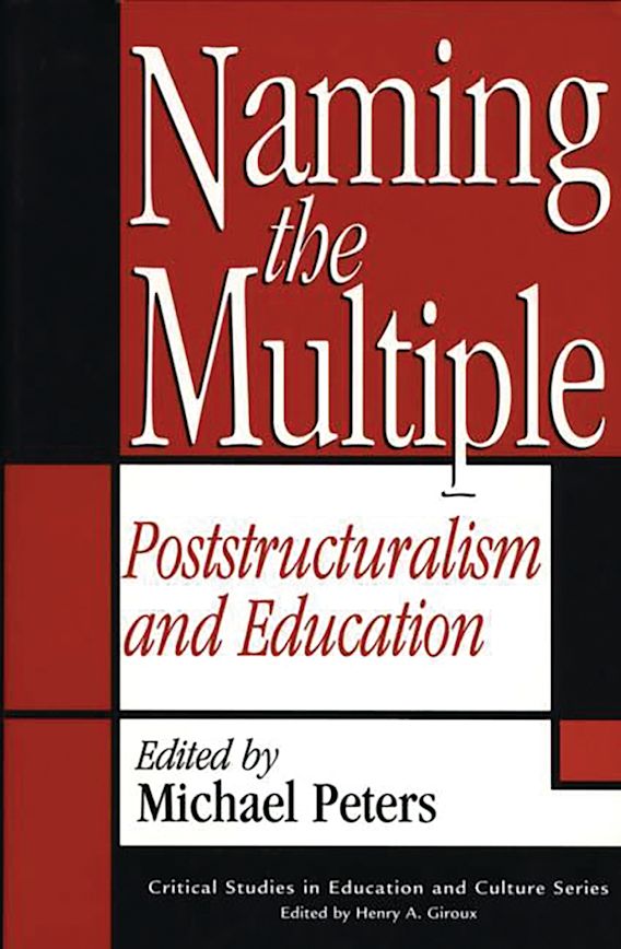 Naming the Multiple Poststructuralism and Education Critical Studies