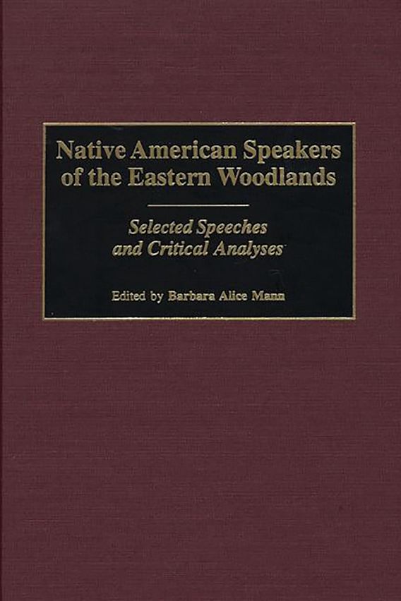 Native American Speakers of the Eastern Woodlands Selected Speeches