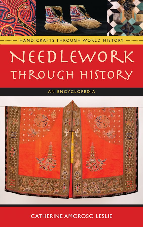 Needlework through History An Encyclopedia Handicrafts through World