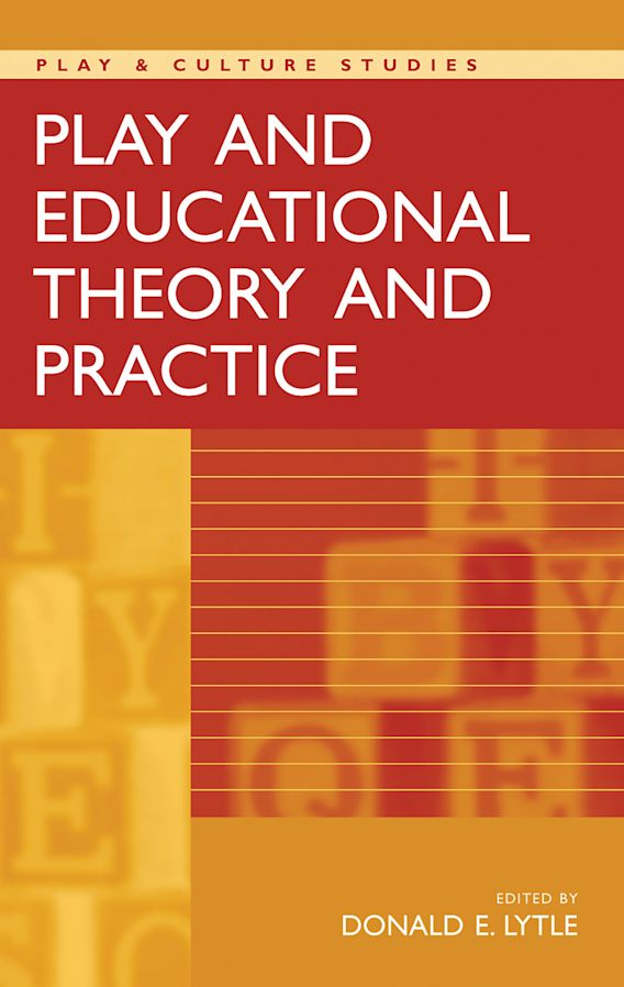 Play and Educational Theory and Practice Play & Culture Studies Don