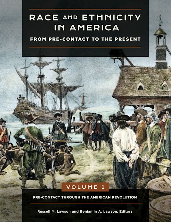 Race and Ethnicity in America: From Pre-contact to the Present [4 ...