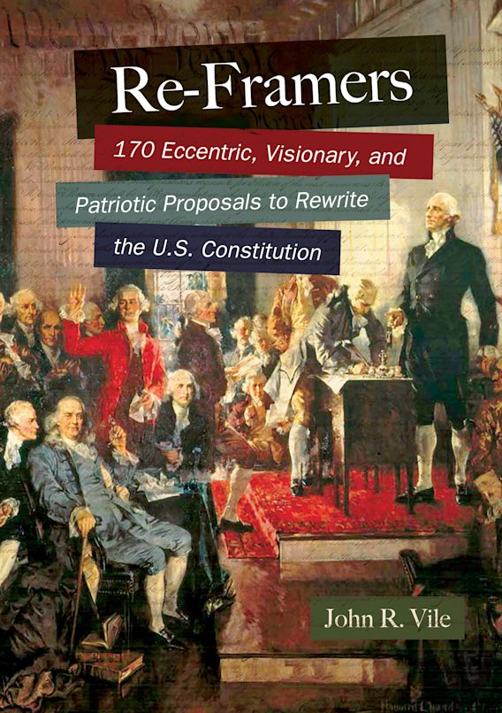 Reframer Re-Framers: 170 Eccentric, Visionary, and Patriotic Proposals to ...