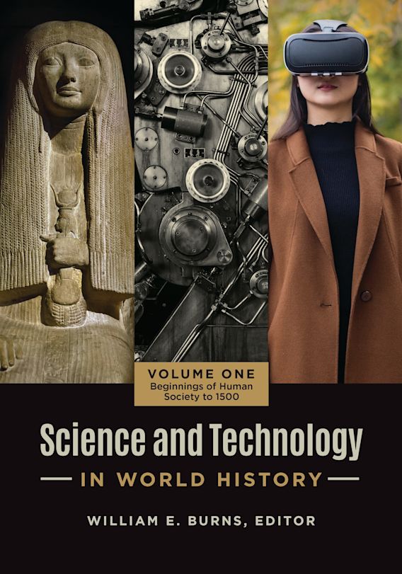 Science and Technology in World History: [2 volumes]: William E. Burns ...