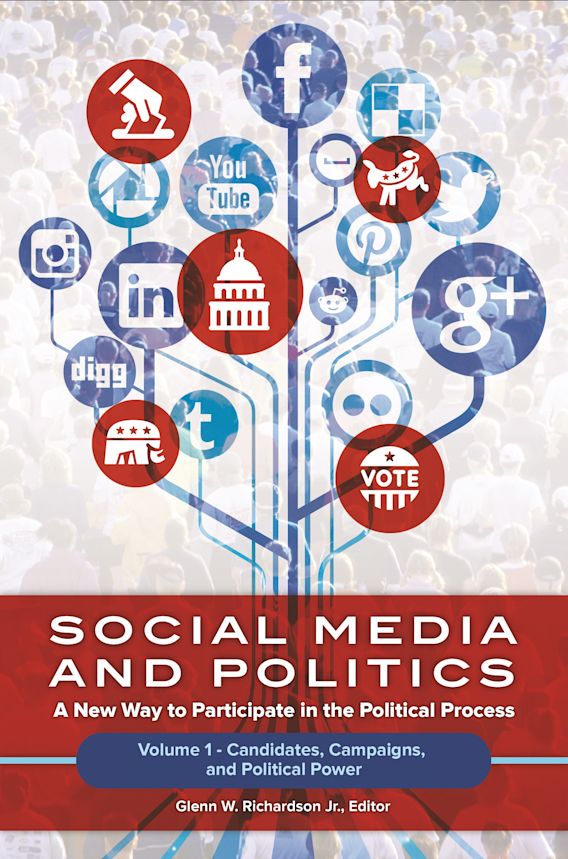 Social Media and Politics [2 volumes]: A New Way to Participate in the ...