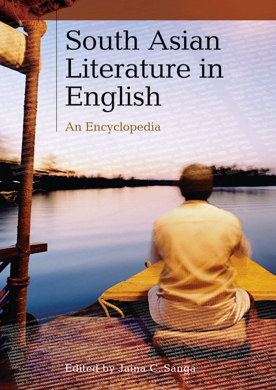 South Asian Literature in English An Encyclopedia Jaina C. Sanga