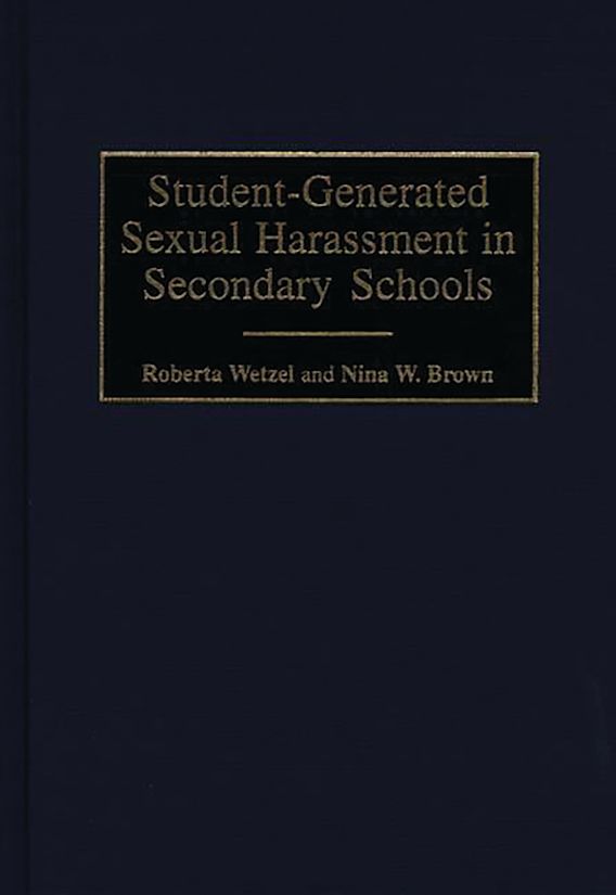 StudentGenerated Sexual Harassment in Secondary Schools Nina W