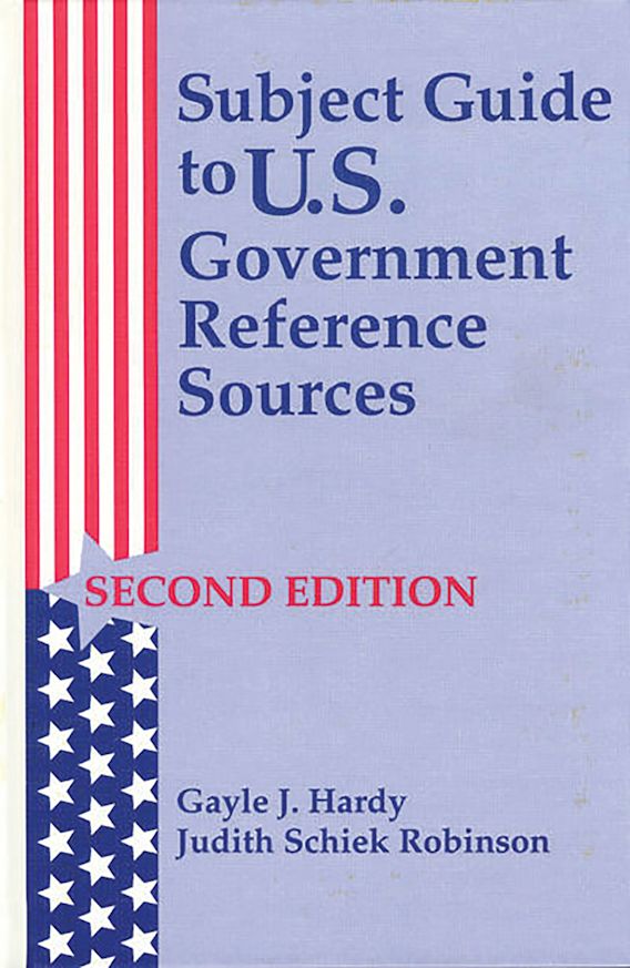 Subject Guide to U.S. Government Reference Sources Gayle J. Hardy