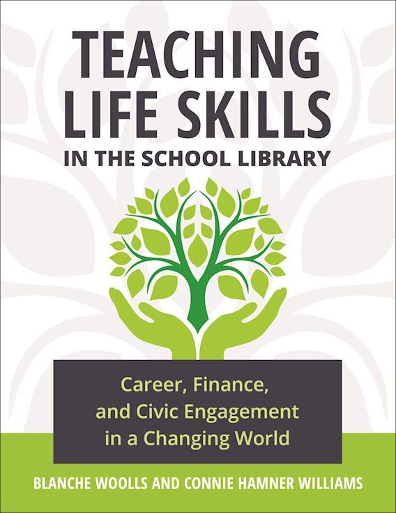 Teaching Life Skills in the School Library Career, Finance, and Civic
