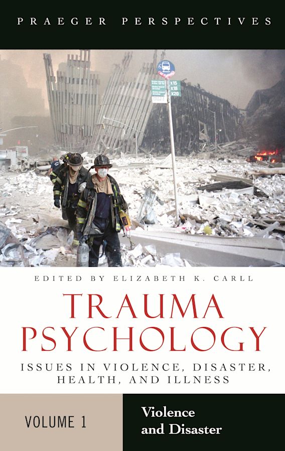 Trauma Psychology [2 volumes] Issues in Violence, Disaster, Health