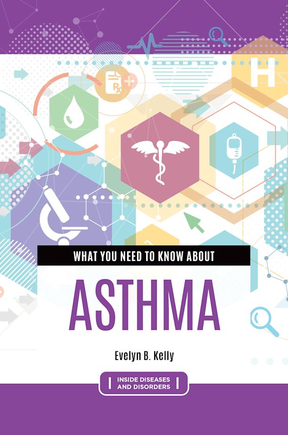 What You Need to Know about Asthma: : Evelyn B. Kelly: Greenwood