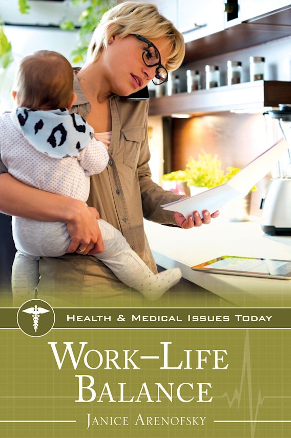 Work–Life Balance: : Health and Medical Issues Today Janice Arenofsky ...