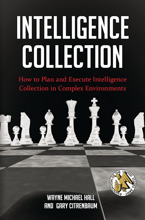 Intelligence Collection How to Plan and Execute Intelligence Intelligence Collection How to Plan and Execute Intelligence