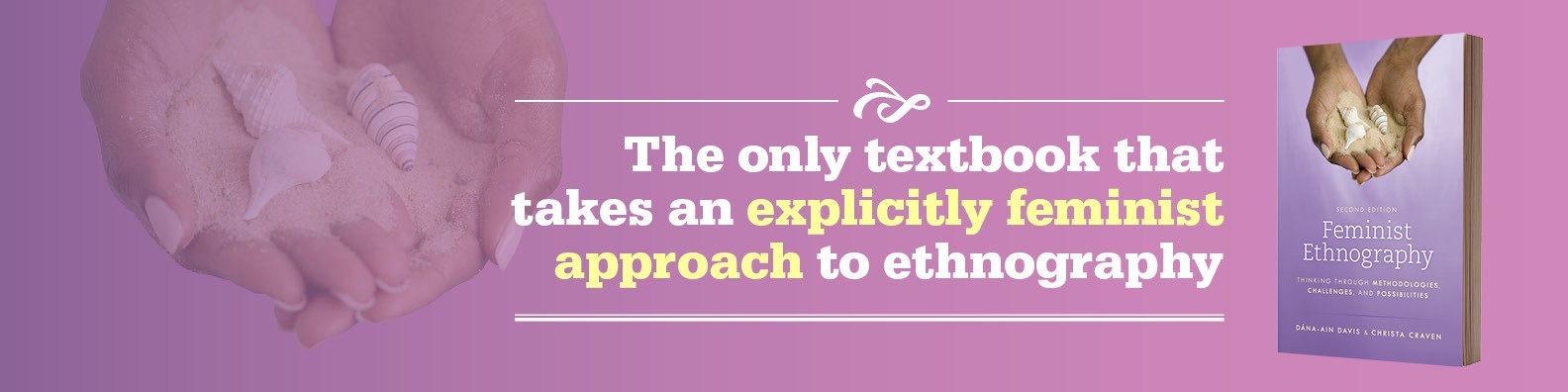 The only textbook that takes an explicitly feminist approach to ethnography