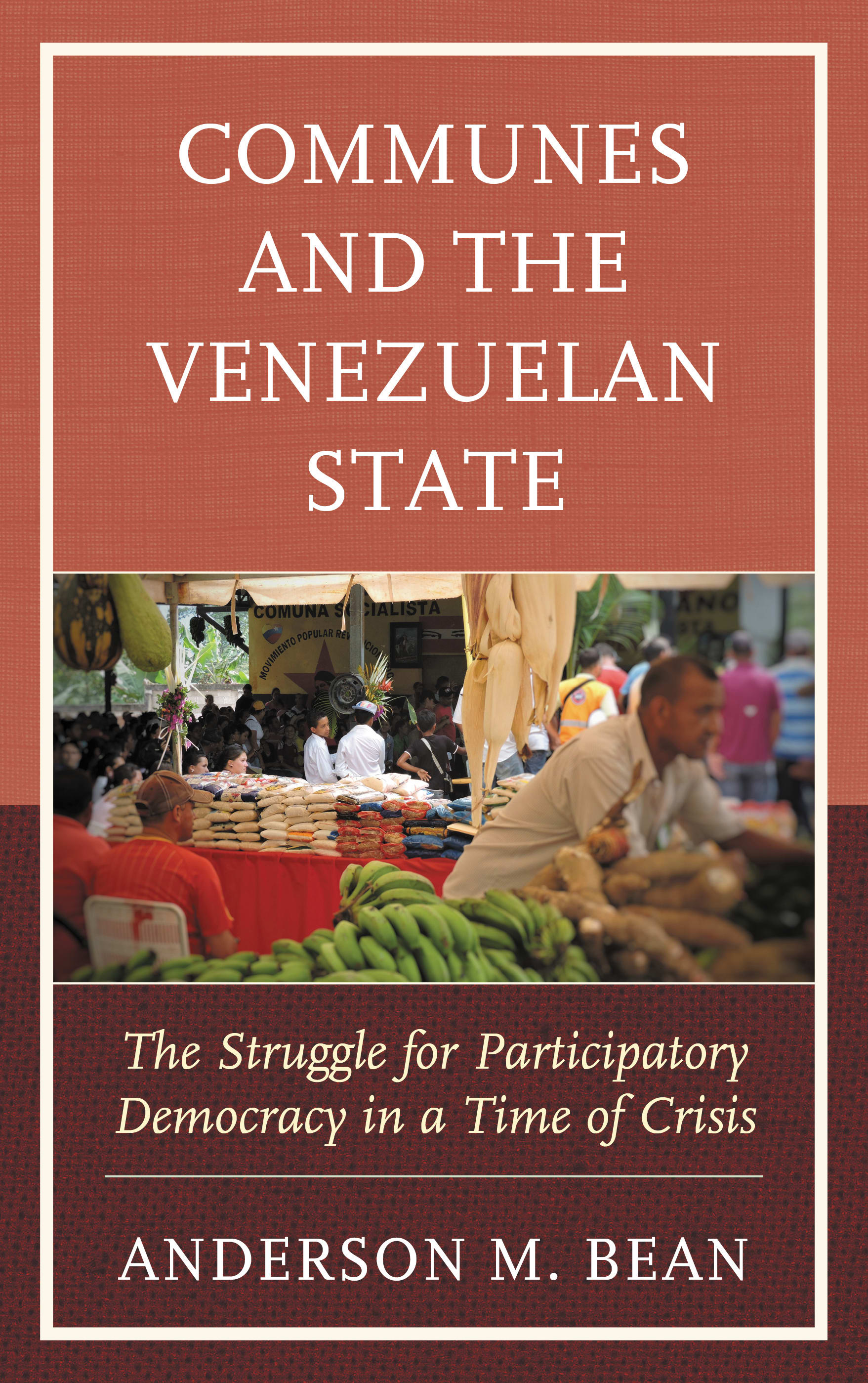 This image shows the cover of Communes and the Venezuelan State: The Struggle for Participatory Democracy in a Time of Crisis.