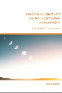 Philosophical Enactment and Bodily Cultivation in Early Daoism book cover
