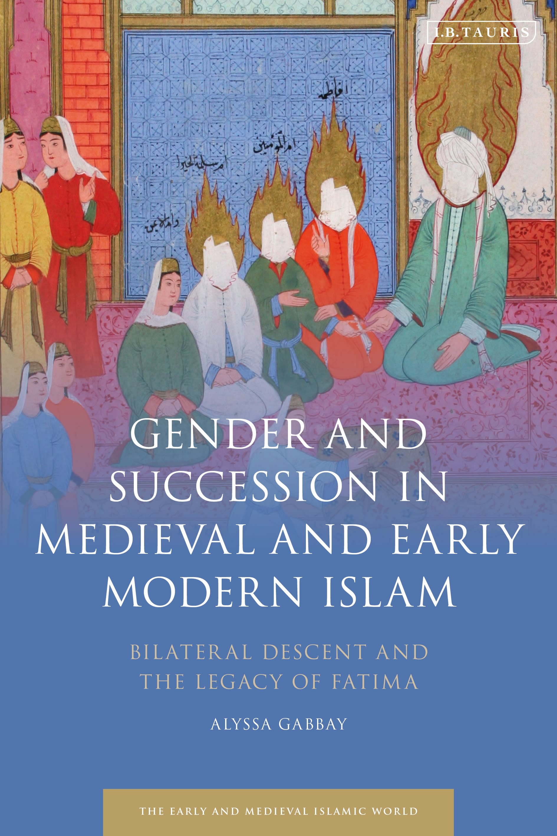 Book cover for Daily Life of Gender and Succession in Medieval and Early Modern Islam: Bilateral Descent and the Legacy of Fatima