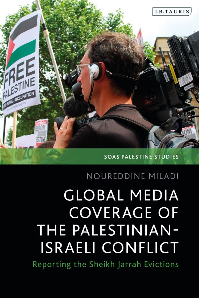 Global Media Coverage of the Palestinian-Israeli Conflict: Reporting the Sheikh Jarrah Evictions book cover