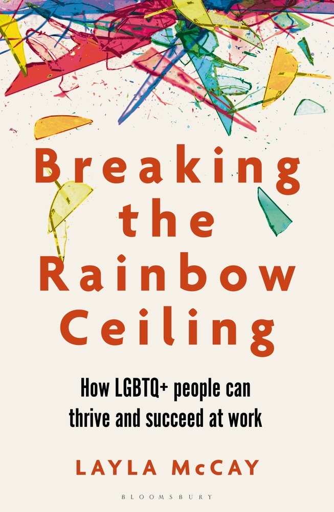 Breaking the Rainbow Ceiling: How LGBTQ+ people can thrive and succeed at work book cover