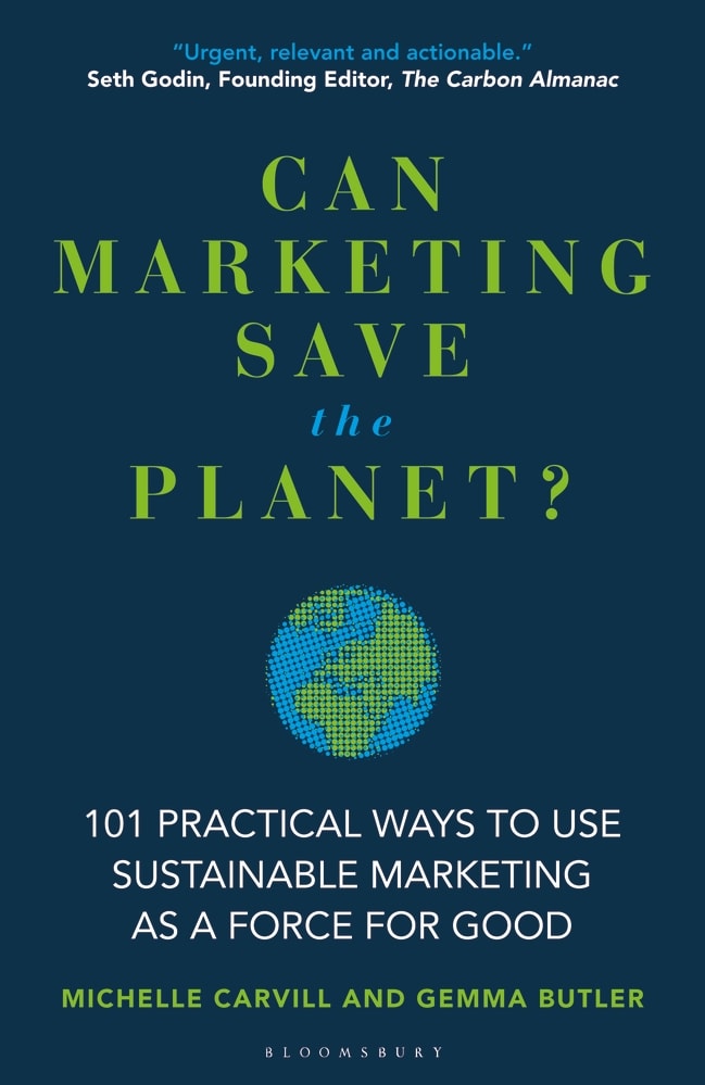 Can Marketing Save the Planet?: 101 Practical Ways to Use Sustainable Marketing as a Force for Good book cover