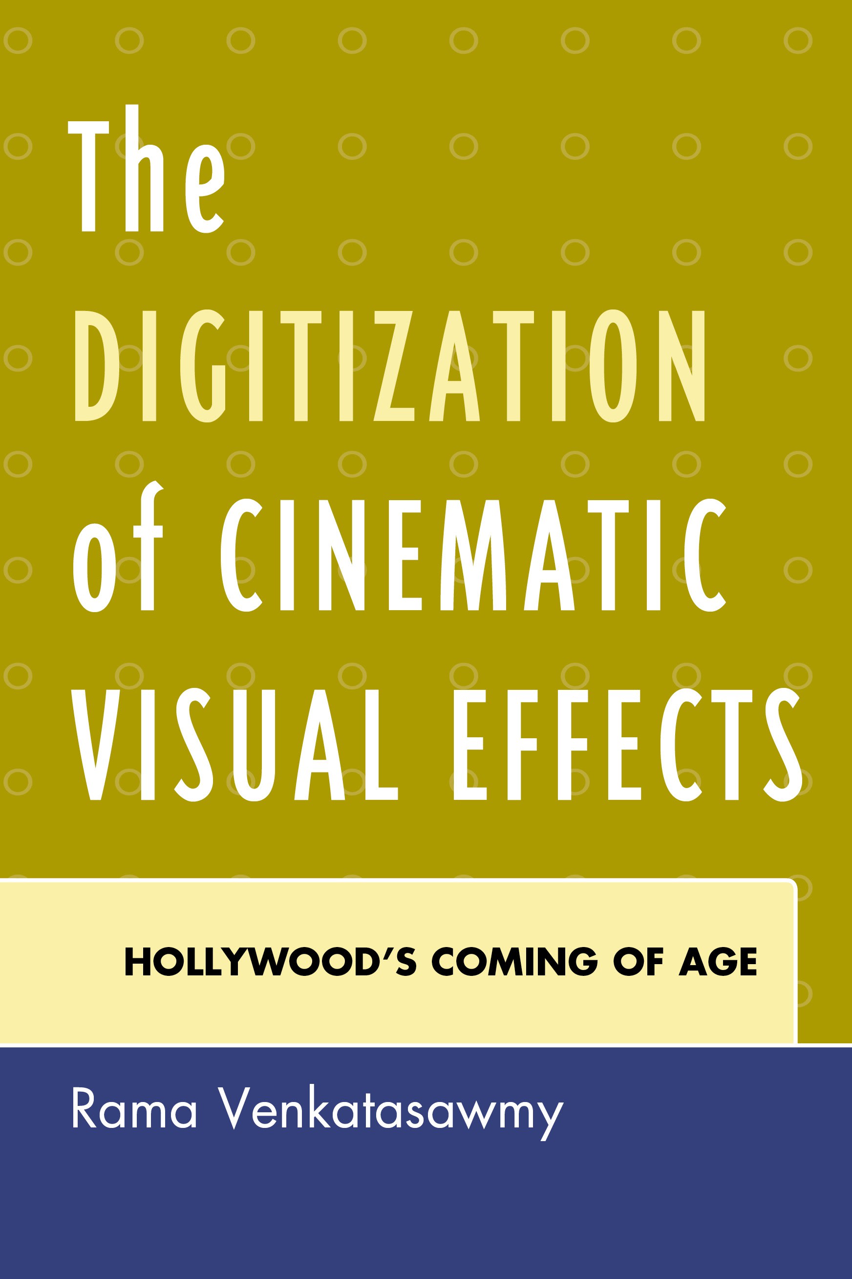 The Digitization of Cinematic Visual Effects