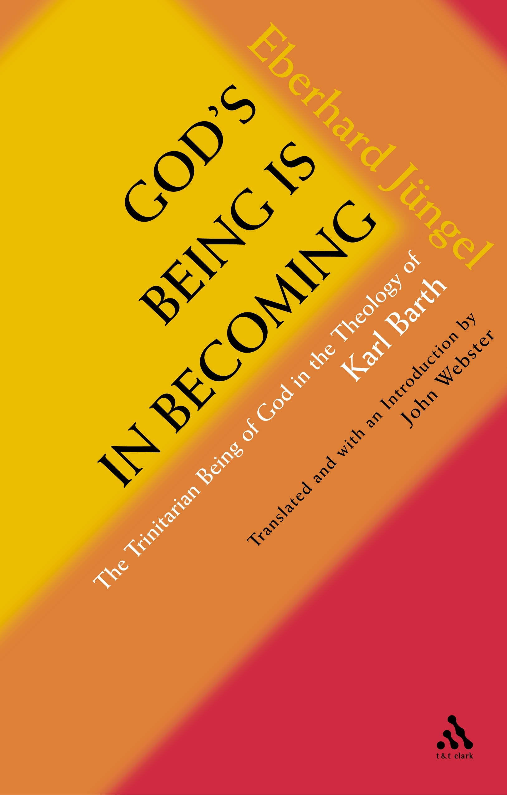 Book cover for Eberhard Jüngel's God’s Being is in Becoming (Bloomsbury Publishing