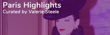 Paris Highlights Curated by Valerie Steele