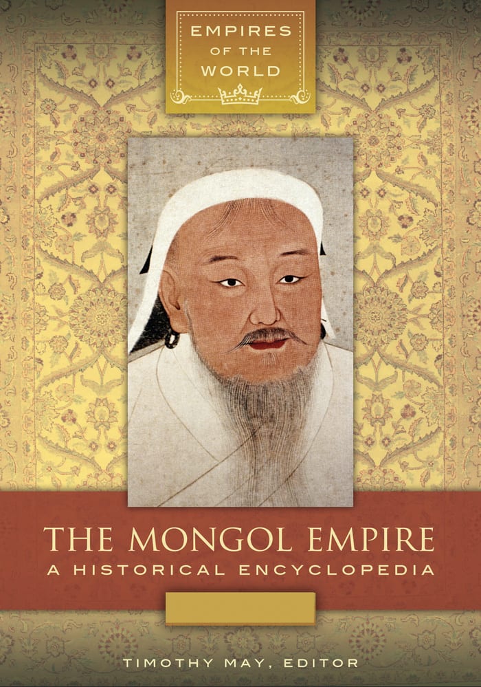 Book cover for The Mongol Empire, Volume 1: A Historical Encyclopedia