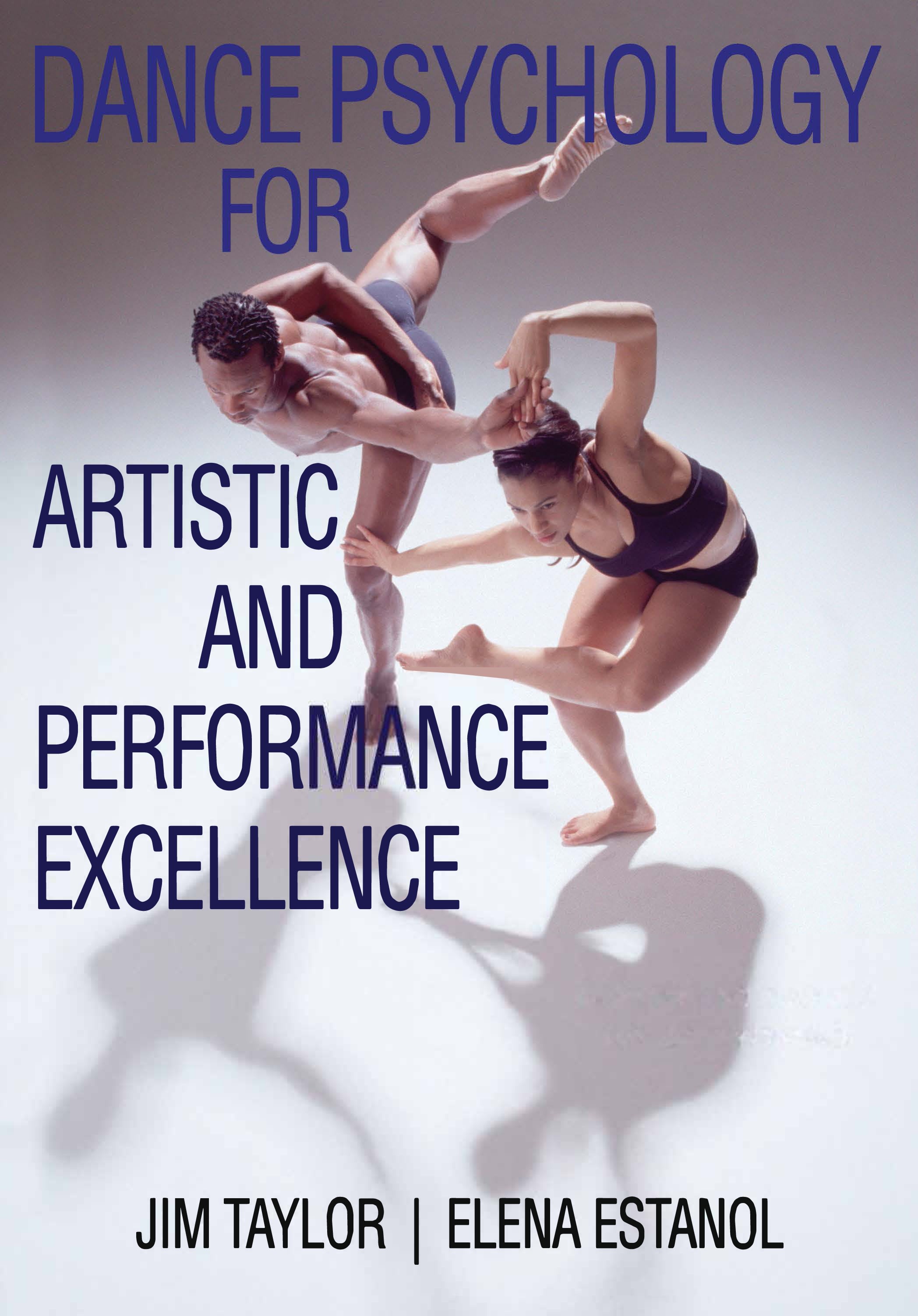 Book cover for Dance Psychology for Artistic and Performance Excellence by Taylor and Estanol (Human Kinetics). Select image to read ebook.