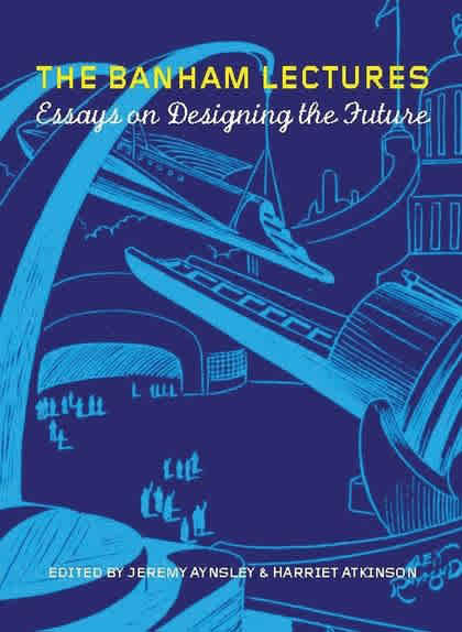 Apa Essay Paper The Banham Lectures High School Narrative Essay Examples also How To Write An Essay For High School Students Bloomsbury Architecture Library The Banham Lectures Essays On Essays On Different Topics In English