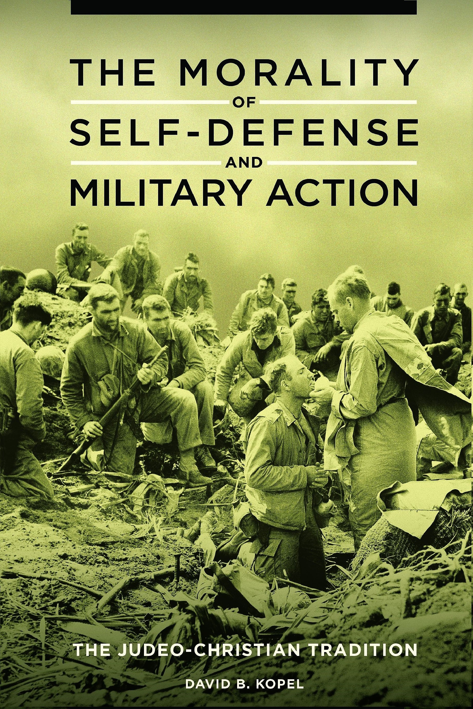 The Morality of Self-Defense and Military Action: The Judeo-Christian Tradition
