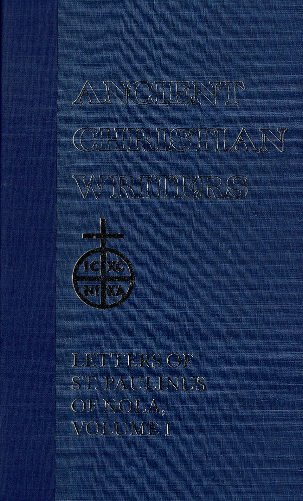 Letters of St. Paulinus of Nola, Volume I