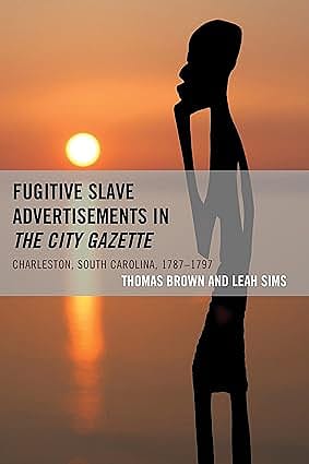 Fugitive Slave Advertisements in The City Gazette