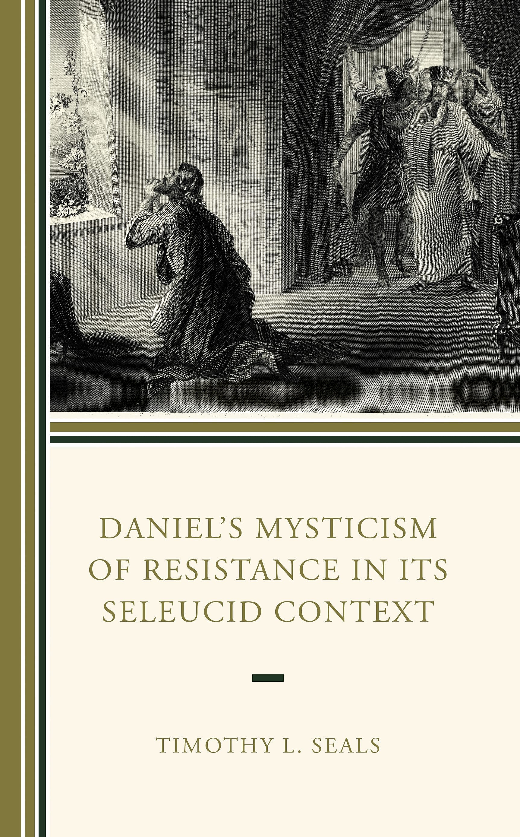 Daniel’s Mysticism of Resistance in Its Seleucid Context
