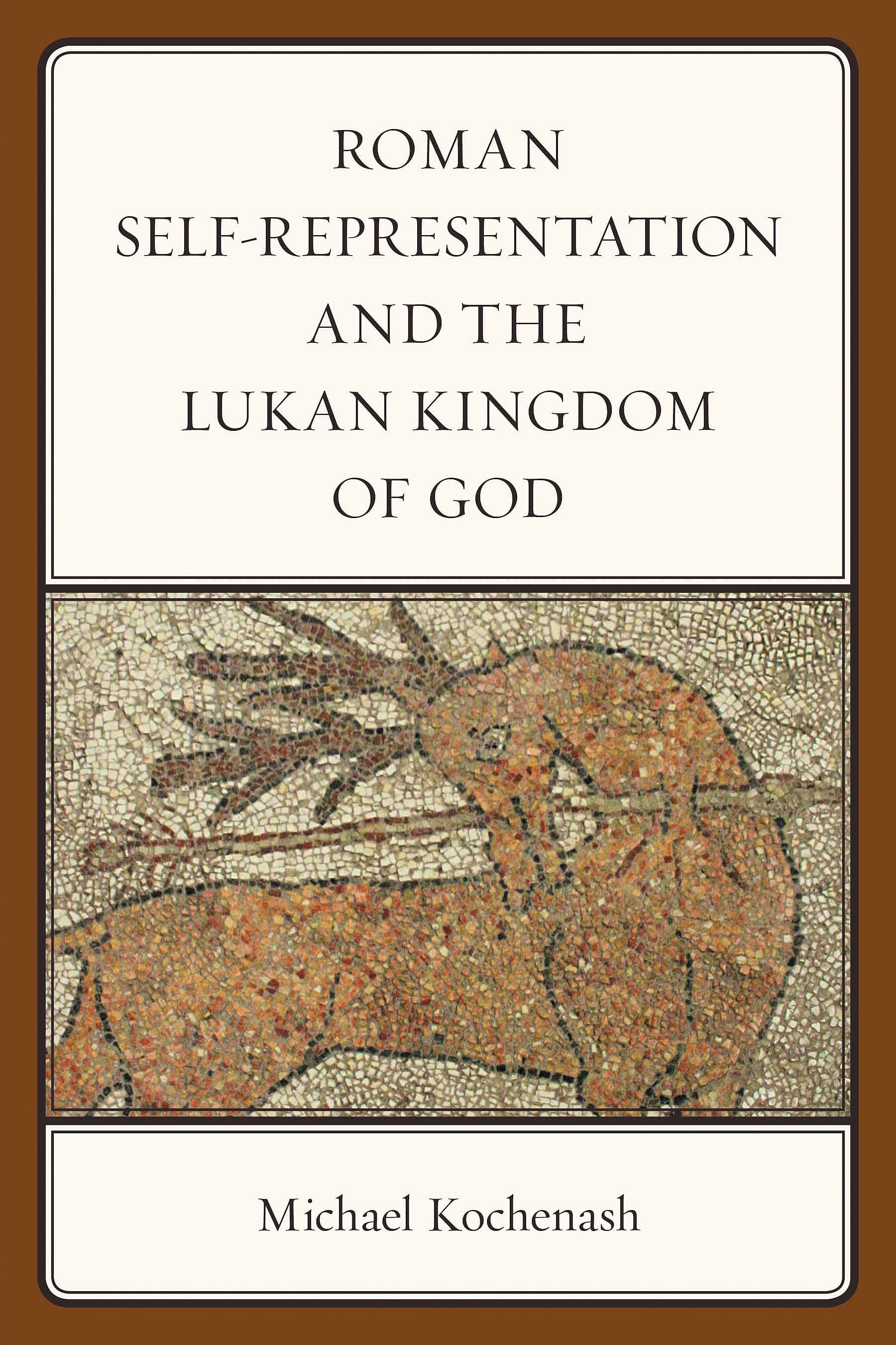 Roman Self-Representation and the Lukan Kingdom Of God