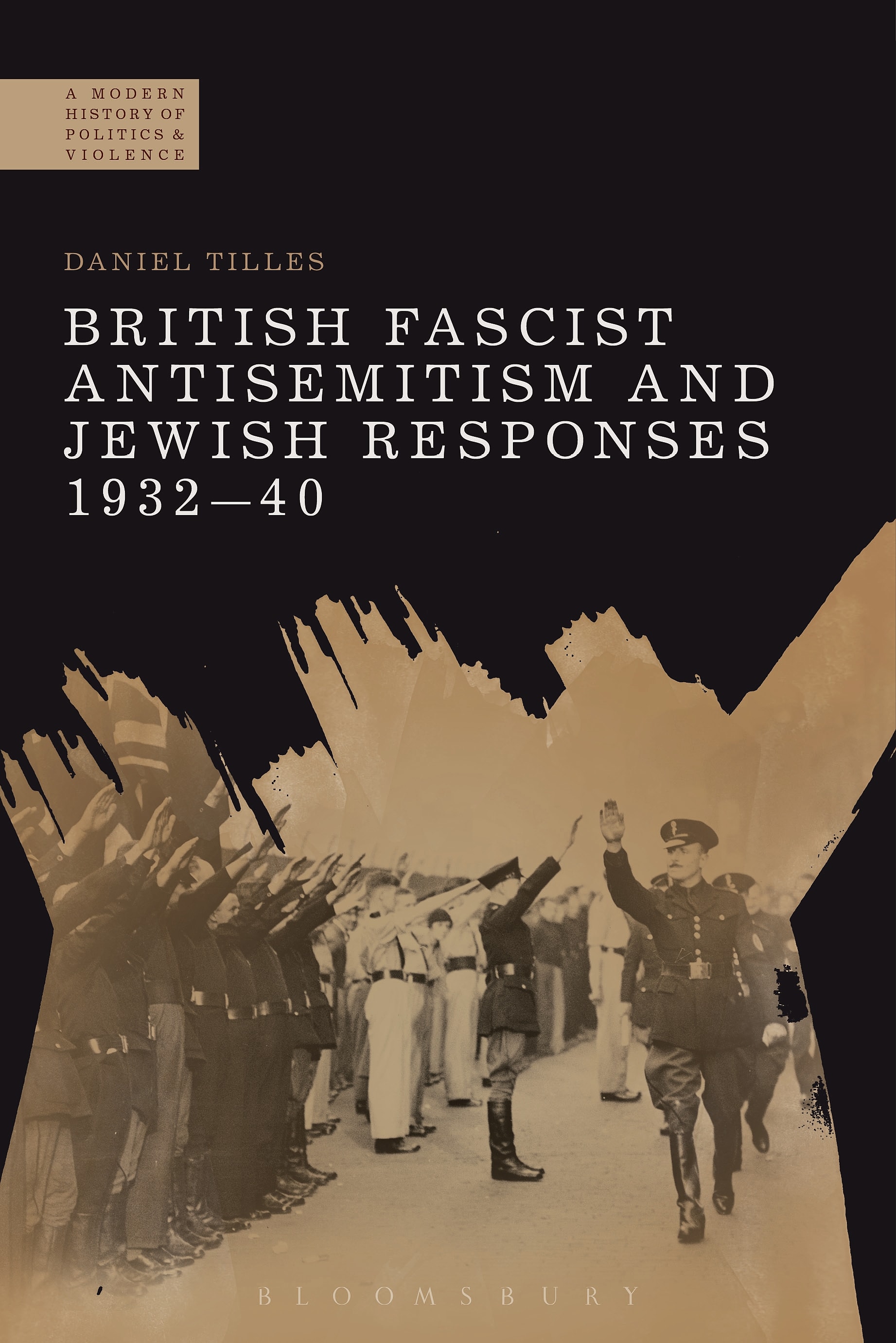 British Fascist Antisemitism and Jewish Responses, 1932–40