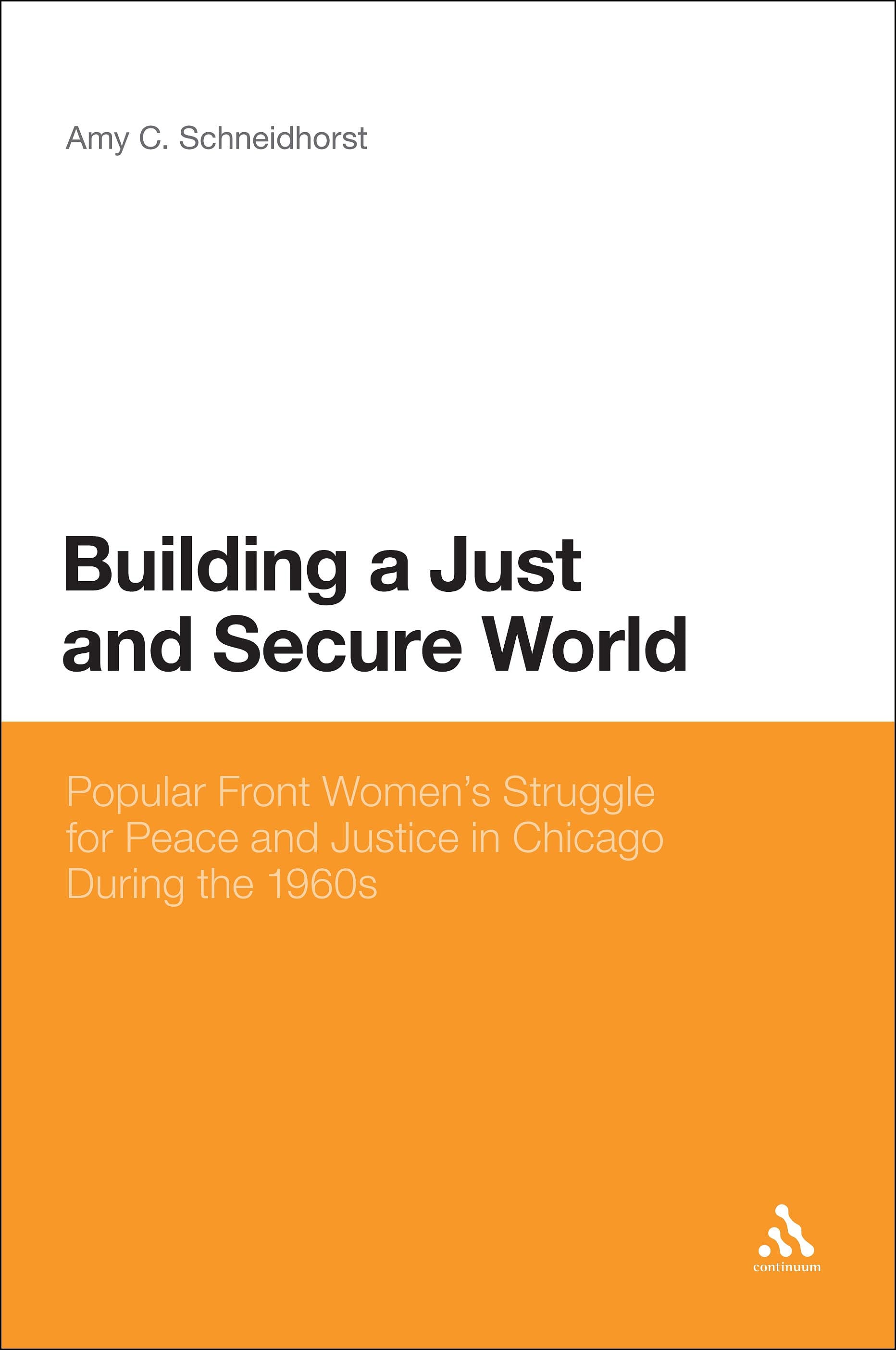 Building a Just and Secure World: Popular Front Women’s Struggle for Peace and Justice in Chicago During the 1960s