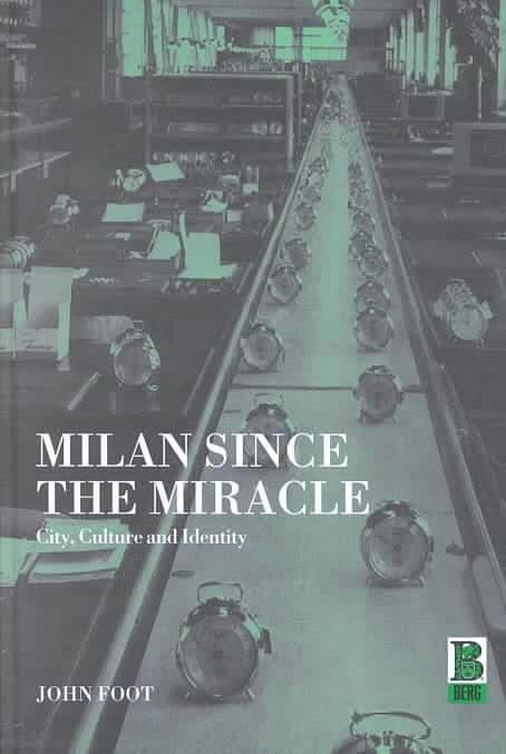 Milan since the Miracle: City, Culture and Identity