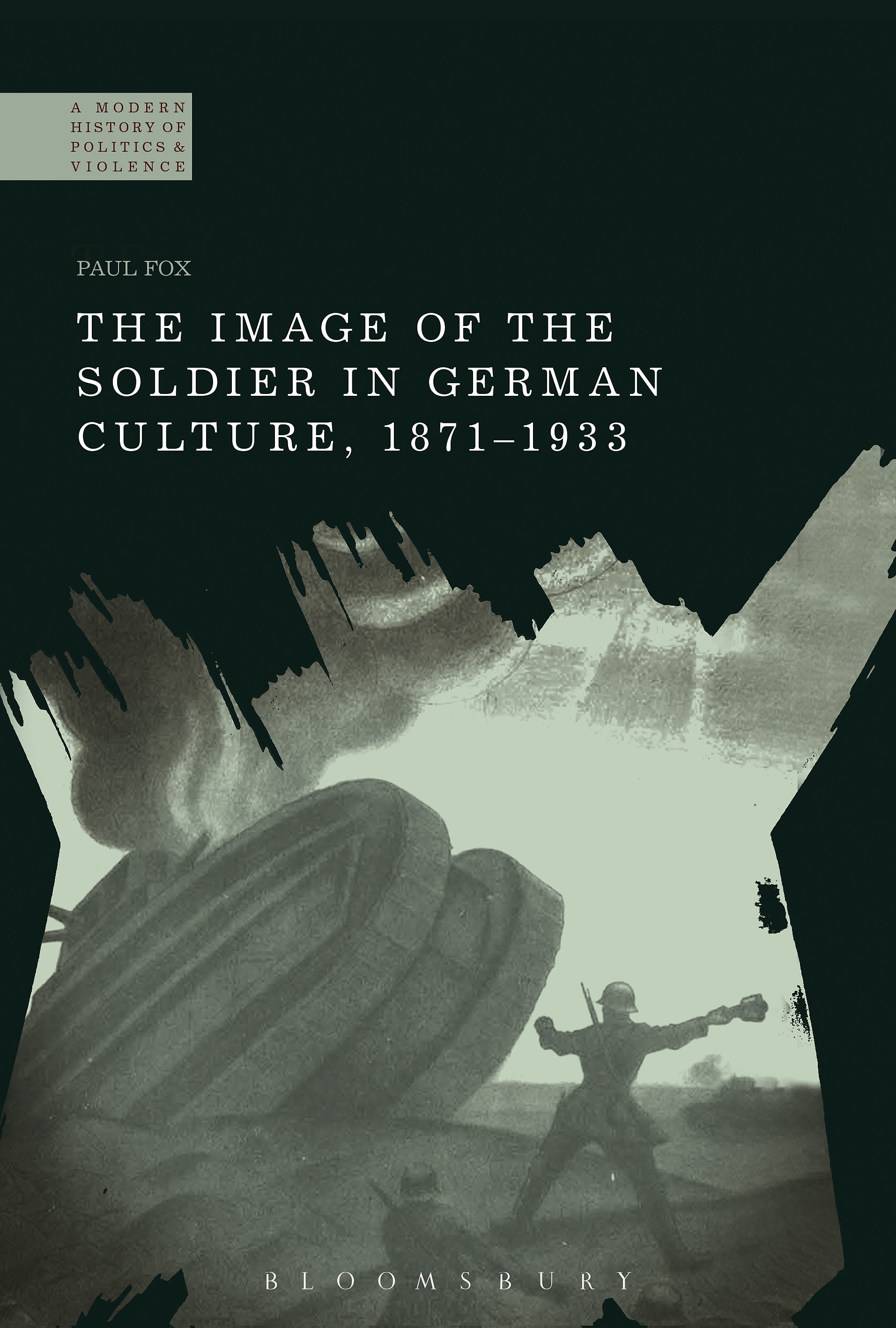 The Image of the Soldier in German Culture, 1871–1933